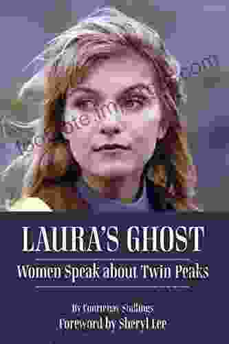 Laura s Ghost: Women Speak About Twin Peaks