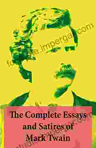 The Complete Essays And Satires Of Mark Twain