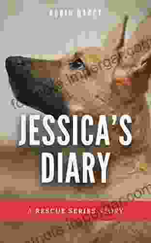 Jessica s Diary: A story about a puppy with three legs (Rescue Stories 1)