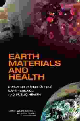 Earth Materials And Health: Research Priorities For Earth Science And Public Health