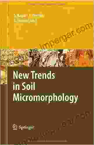 New Trends In Soil Micromorphology