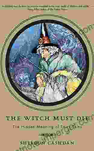 The Witch Must Die: The Hidden Meaning of Fairy Tales