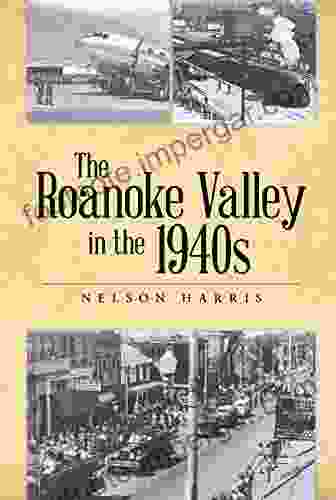 The Roanoke Valley In The 1940s