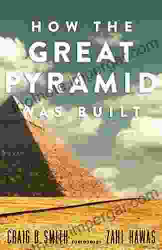 How The Great Pyramid Was Built