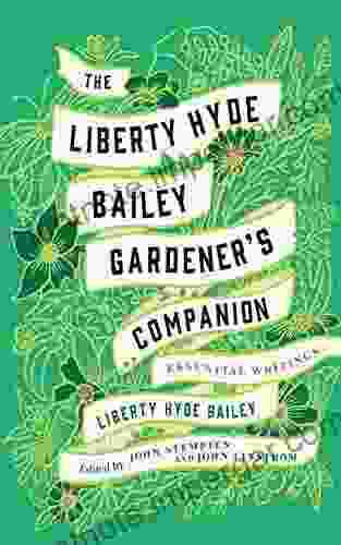 The Liberty Hyde Bailey Gardener S Companion: Essential Writings