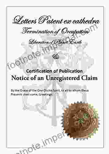 Letters Patent: And Notice Of An Unregistered Claim (Peter S Liberation Of Planet Earth 4)