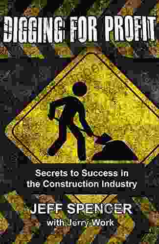 Digging For Profit: Secrets To Success In The Construction Industry