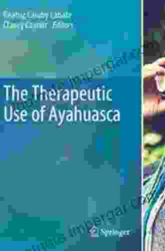 The Therapeutic Use Of Ayahuasca