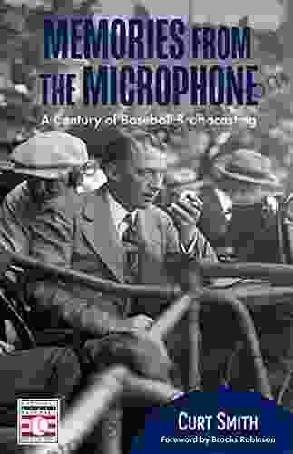 Memories From The Microphone: A Century Of Baseball Broadcasting (Baseball History Baseball Announcers)