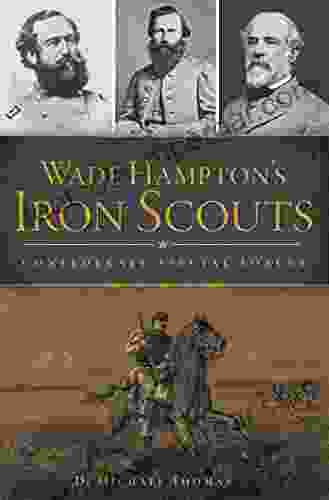 Wade Hampton S Iron Scouts: Confederate Special Forces (Civil War Series)