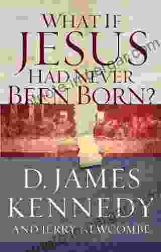 What If Jesus Had Never Been Born?