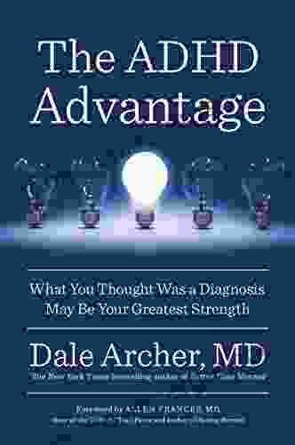 The ADHD Advantage: What You Thought Was A Diagnosis May Be Your Greatest Strength