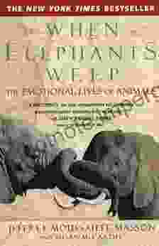 When Elephants Weep: The Emotional Lives of Animals