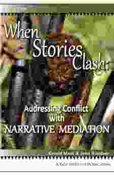 When Stories Clash: Addressing Conflict With Narrative Mediation