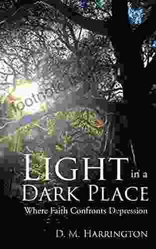 Light In A Dark Place: Where Faith Confronts Depression