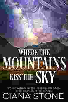 Where The Mountains Kiss The Sky