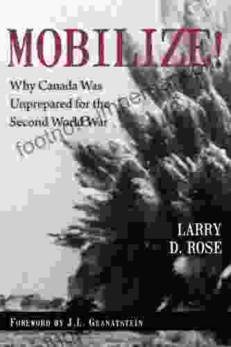 Mobilize : Why Canada Was Unprepared For The Second World War