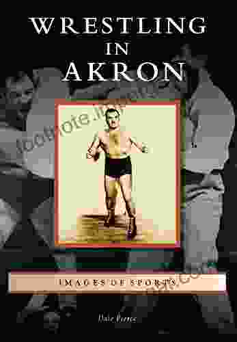 Wrestling In Akron (Images Of Sports)